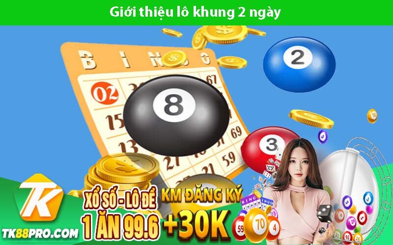 Giới thiệu lô khung 2 ngày